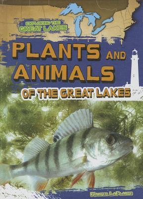 Plants and Animals of the Great Lakes by Walter Laplante | Goodreads