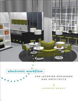 Electronic Workflow for Interior Designers & Architects by Andrew Brody ...