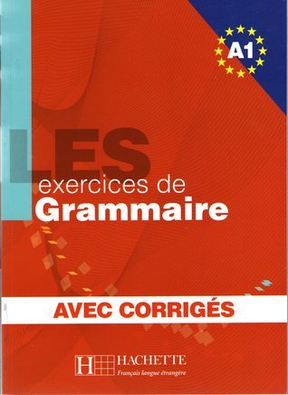 Les exercices de grammaire: Niveau A1 by Anne Akyüz | Goodreads
