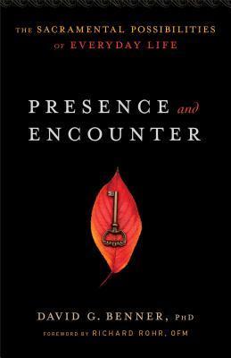Presence and Encounter: The Sacramental Possibilities of Everyday Life