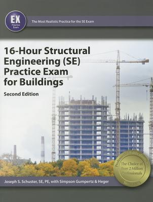 16-Hour Structural Engineering (SE) Practice Exam for Buildings, 2nd Ed ...