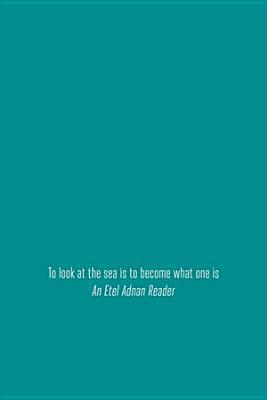 To look at the sea is to become what one is book cover