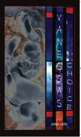 Vanessa's Choice (Vanessa's Choice series Book 1) by Sonya Artis