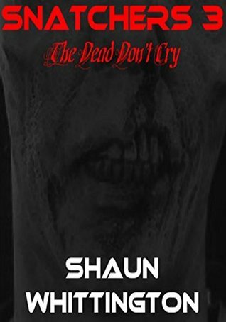 Snatchers 3: The Dead Don't Cry