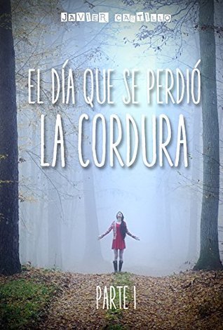 El día que se perdió la cordura, Parte 1 book cover