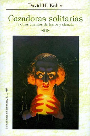 Cazadoras solitarias y otros relatos de terror y ciencia