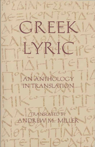 Greek Lyric: An Anthology in Translation (Hackett Classics)