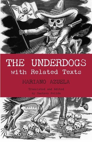 The Underdogs: with Related Texts