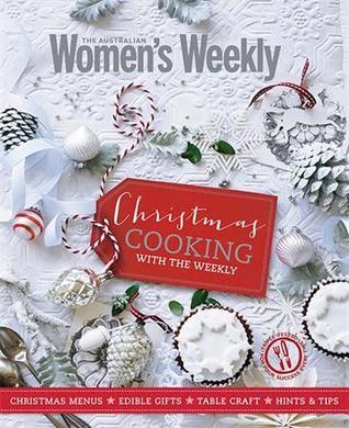 Christmas Cooking with The Weekly by Susan Tomnay | Goodreads
