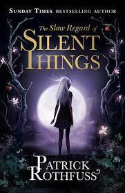 The Slow Regard of Silent Things (The Kingkiller Chronicle, #2.5)