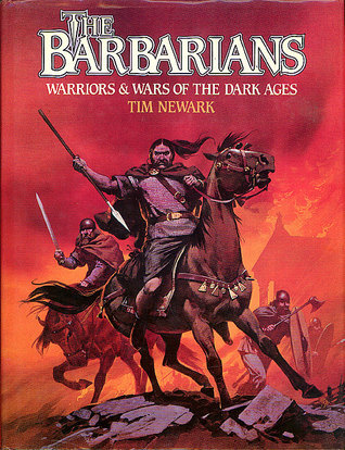 The Barbarians: Warriors and Wars of the Dark Ages