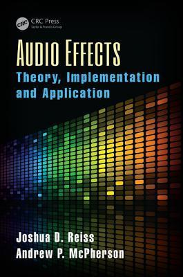 Audio Effects: Theory, Implementation and Application by Joshua D 