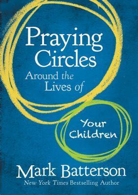 Praying Circles Around the Lives of Your Children book cover