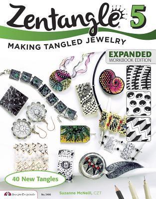 Zentangle 5, Expanded Workbook Edition: Making Tangled Jewelry (Design ...