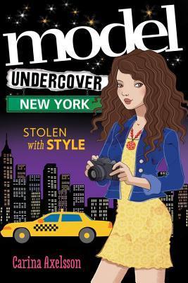Model Undercover: New York by Carina Axelsson | Goodreads
