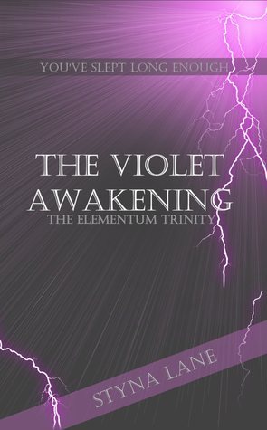 The Violet Awakening (The Elementum Trinity, #2) by Styna Lane | Goodreads