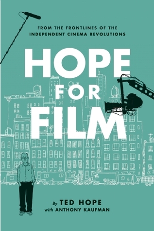 Hope for Film: From the Frontline of the Independent Cinema Revolutions
