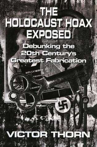 The Holocaust Hoax Exposed