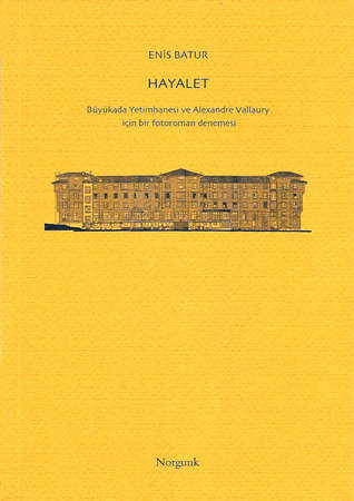 Hayalet Büyükada Yetimhanesi ve Alexandre Vallaury için bir Fotoroman Denemesi book cover