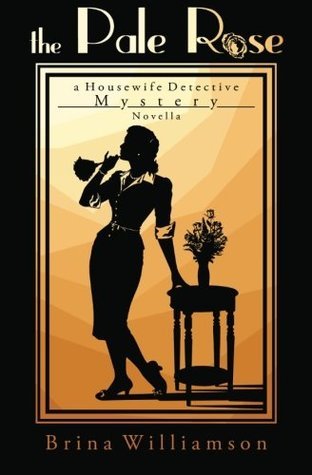 The Pale Rose: A Housewife Detective Mystery Novella