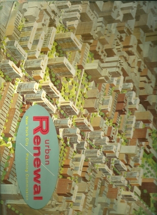 Urban Renewal: A Report on the West Side Urban Renewal Study by New ...