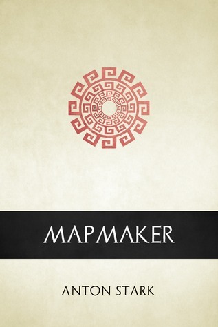 Mapmaker by Anton Stark | Goodreads