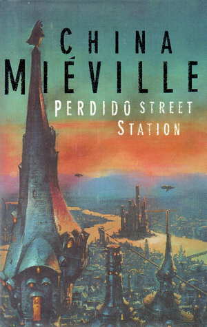 Perdido Street Station (New Crobuzon, #1)