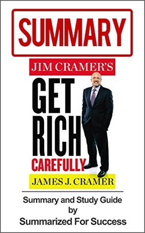 Jim Cramer's Get Rich Carefully | Summary And Study Guide by Summarized ...