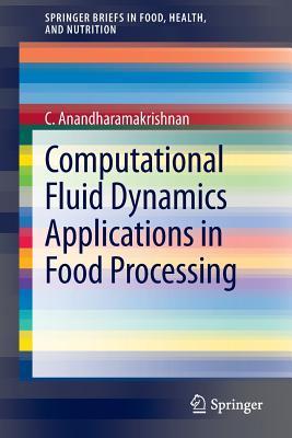 Computational Fluid Dynamics Applications in Food Processing by C ...