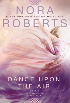 Dance Upon the Air (Three Sisters Island, #1)