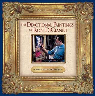 A Brush with God's Word: The Devotional Paintings of Ron Dicianni by ...