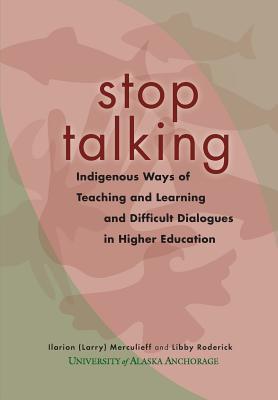Libby Roderick Stop Talking: Indigenous Ways of Teaching and Learning and Difficult ...