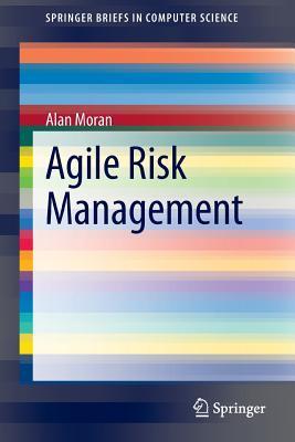 Agile Risk Management by Alan Moran | Goodreads