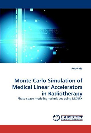 Monte Carlo Simulation of Medical Linear Accelerators in Radiotherapy ...