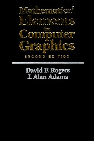 Mathematical Elements for Computer Graphics by David F. Rogers | Goodreads