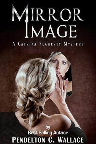 Mirror Image: A Catrina Flaherty Mystery