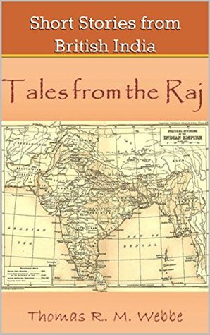 Tales From The Raj: Short Stories From British India