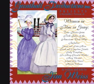 Women In Blue Or Gray: True Stories From Both Sides Of The AmericanCivil War