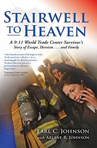 Stairwell To Heaven: A 9-11 World Trade Center Survivor's Story of Escape, Heroism...and Family