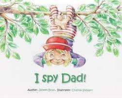 I spy Dad! by Janeen Brian Goodreads
