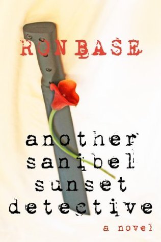 Another Sanibel Sunset Detective by Ron Base | Goodreads