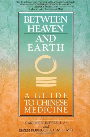 Between Heaven and Earth: A Guide to Chinese Medicine
