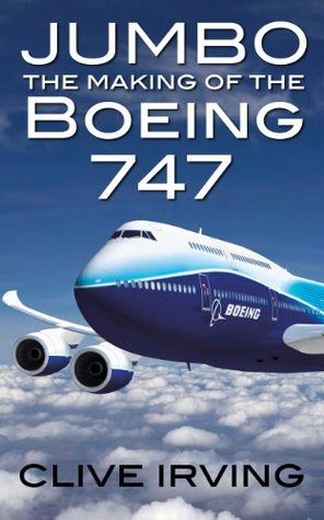 Jumbo: The Making of the Boeing 747