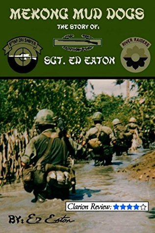 Mekong Mud Dogs: Story of: Sgt. Ed Eaton
