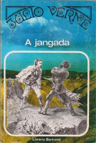 A Jangada - Vol. II by Jules Verne | Goodreads