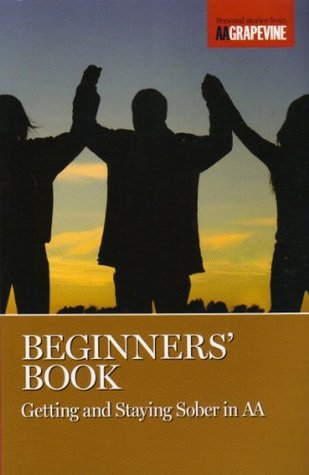 Beginners' Book: Getting and Staying Sober in AA
