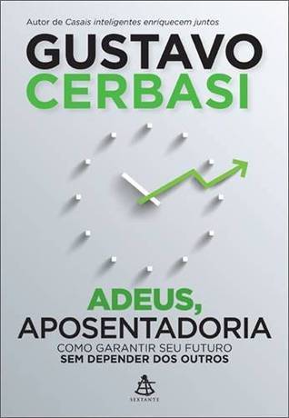 Adeus, Aposentadoria: Como Garantir Seu Futuro Sem Depender dos Outros