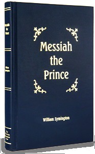 Messiah the Prince: Or, The Mediatorial Dominion of Jesus Christ