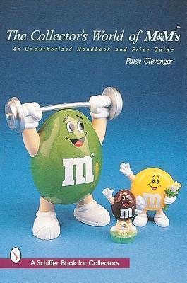 Collection M The Collector's World of M&M's®: An Unauthorized Handbook and Price ...