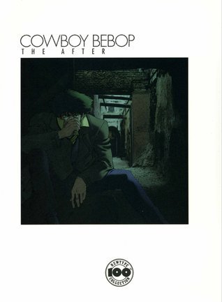 Cowboy Bebop: The After by Toshihiro Kawamoto | Goodreads Cowboy Bebop: The After by Toshihiro Kawamoto | Goodreads